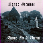 Agnes Strange - Theme For A Dream