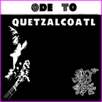 Dave Bixby - Ode To Quetzalcoatl