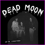 Dead Moon - In The Graveyard