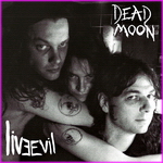 Dead Moon - Live Evil