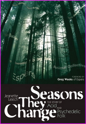 Seasons They Change: The Story of Acid and Psychedelic Folk