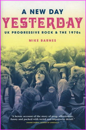 A New Day Yesterday: UK Progressive Rock & the 1970s
