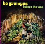 Bo Grumpus - Before The War