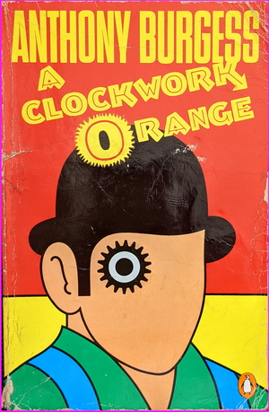 Clockwork Orange - Anthony Burgess