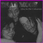 Dead Moon – Alive In The Unknown