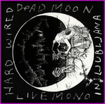 Dead Moon – Hard Wired In Ljubljana