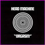 Head Machine - Orgasm