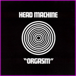 Head Machine - Orgasm