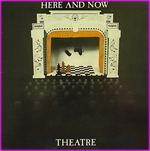 Here & Now – Theatre