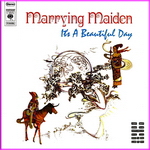 It's A Beautiful Day - Marrying Maiden