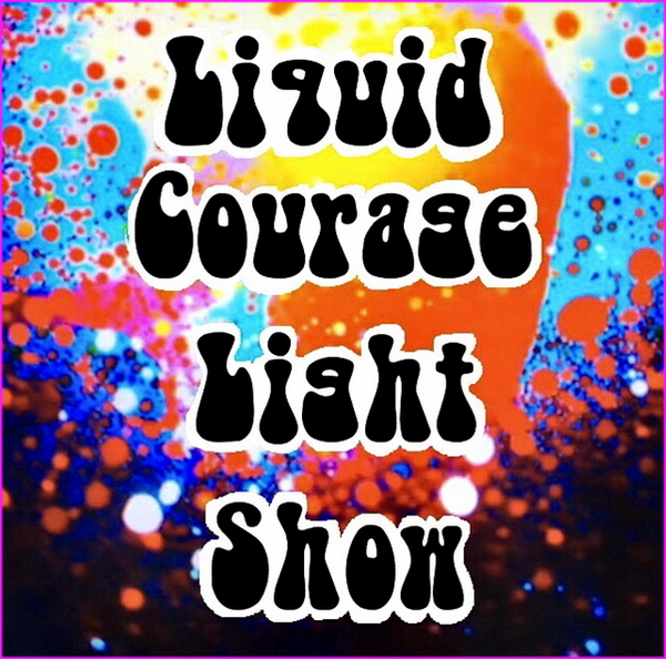Liquid Courage Light Show