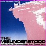 The Misunderstood - Before The Dream Faded