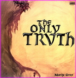 Morly Grey - The Only Truth