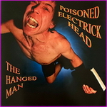 Poisoned Electrick Head – The Hanged Man