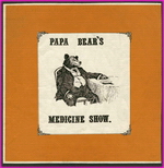 Papa Bear's Medicine Show - Papa Bear's Medicine Show