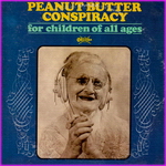 Peanut Butter Conspiracy - For Children All Ages