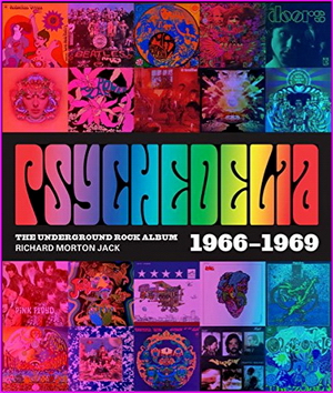 Psychedelia: 101 Iconic Underground Rock Albums 1966-1970