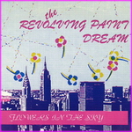 Revolving Paint Dream ‎– Flowers In The Sky