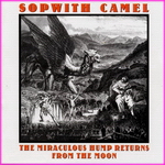 Sopwith Camel - The Miraculous Hump Returns From The Moon