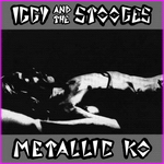 Iggy And The Stooges ‎– Metallic 'KO