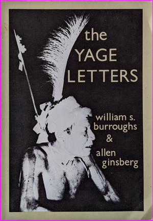 Yage Letters - William S. Burroughs, Allen Ginsberg